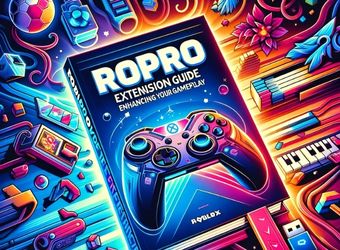 RoPro Extension Guide: Best Enhancing Your Gameplay in 2023